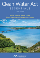 Clean Water Act Essentials, Third Edition 1639052178 Book Cover
