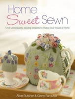 Home Sweet Sewn: Over 20 Beautiful Sewing Projects to Make Your House a Home 0715332864 Book Cover