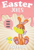 Easter Jokes - Joke Book: A Fun and Interactive Easter Joke Book for Kids - Boys and Girls Ages 4,5,6,7,8,9,10,11,12,13,14,15 Years Old|Easter Gift ... Time Book|Easter Board Book for Kids All Ages B08YHXYMMQ Book Cover