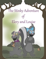 The Stinky Adventure of Elery and Louise 0578963892 Book Cover
