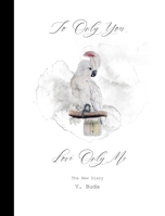 To Only You, Love Only Me: The New Diary 0578367858 Book Cover