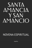 SANTA AMANCIA Y SAN AMANCIO: NOVENA ESPIRITUAL (Spanish Edition) B0D8HPYYHV Book Cover
