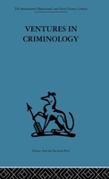 Ventures in Criminology: Selected Recent Papers 041586903X Book Cover