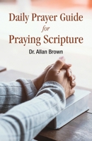 Daily Prayer Guide for Praying Scripture 1088294162 Book Cover