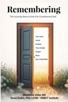 Remembering: The Journey Back to the Pre-Conditioned Self 1968105034 Book Cover