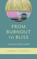 From Burnout to Bliss: Fall Back in Love with Teaching B0GKJJPPTH Book Cover