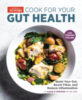 Cook for Your Gut Health: Quiet Your Gut, Boost Fiber, and Reduce Inflammation 1948703521 Book Cover