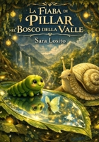 La fiaba di Pillar nel bosco della valle (Italian Edition) B0GRTQ7TQF Book Cover