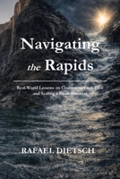 Navigating the Rapids: Real-World Lessons on Customers, Cash Flow and Scaling a Small Business B0GWJZZBS1 Book Cover
