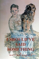 I Should've Said Something 1419630733 Book Cover