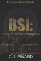 BSI: Bureau of Supernatural Investigation (Enchanted Immortals #4.5) 1492887862 Book Cover
