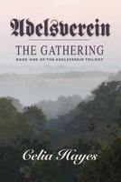 Adelsverein the Gathering - Book One of The Adelsverein Trilogy 0934955891 Book Cover