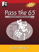 Pass the 65: A Training Guide for the Nasaa Series 65 Exam 0912301767 Book Cover