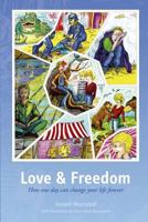 Love & Freedom: How one day can change your life forever 1795558261 Book Cover