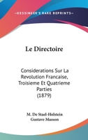 Le Directoire : Considérations sur la révolution Française, troisième et quatrième parties 0530267349 Book Cover