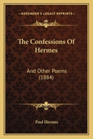 The Confessions Of Hermes: And Other Poems 1437284701 Book Cover
