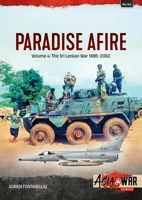 Paradise Afire: The Sri Lankan War: Volume 4 - 1995-2002 1804510165 Book Cover