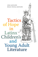 Tactics of Hope in Latinx Children's and Young Adult Literature 0826366325 Book Cover