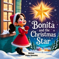 Bonita and the Christmas Star: A Magical Holiday Adventure for Children Ages 3–7 About Friendship, Wonder, and the Spirit of the Season B0FTYTRHJT Book Cover