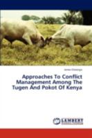 Approaches To Conflict Management Among The Tugen And Pokot Of Kenya 3659303003 Book Cover