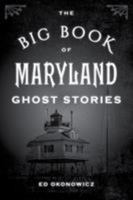 The Big Book of Maryland Ghost Stories 1493043889 Book Cover