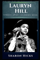 Lauryn Hill Stress Away Coloring Book: An American Singer 1671540263 Book Cover