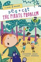 Peg + Cat: The Pirate Problem: A Level 2 Reader 0763697893 Book Cover