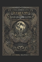 DEJA QUE EL NIÑO BAILE BAJO LA LUNA LLENA (Spanish Edition) B0FR4BXD3W Book Cover
