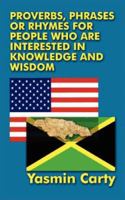 Proverbs, Phrases, or Rhymes for People Who Are Interested in Knowledge and Wisdom 1425977154 Book Cover