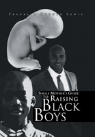 Single Mother's Guide to Raising Black Boys 145001254X Book Cover