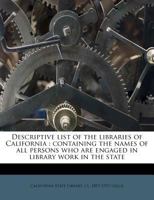 Descriptive List of the Libraries of California 1145092721 Book Cover