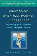 What to Do When Your Partner Is Depressed: Supporting Your Loved One While Caring for Yourself 1462557554 Book Cover