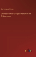 Urkundenbuch der Evangelischen Union mit Erläuterungen 3368030299 Book Cover