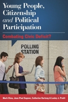 Young People, Citizenship and Political Participation: Combating Civic Deficit? 1783489936 Book Cover