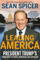 Leading America: President Trump's Commitment to People, Patriotism, and Capitalism 154605944X Book Cover