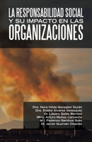 La Responsabilidad Social Y Su Impacto En Las Organizaciones 1506538525 Book Cover