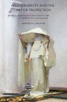 Vulnerability and the Art of Protection: Embodiment and Health Care in Moroccan Households 1611631602 Book Cover