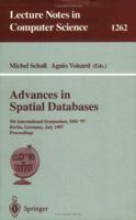 Advances in Spatial Databases: 5th International Symposium, SSD'97, Berlin, Germany, July 15-18, 1997 Proceedings 3540632387 Book Cover