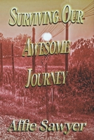 Surviving the Awesome Journey B09WKZGYT1 Book Cover