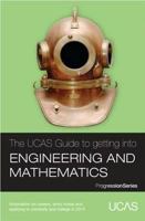 The Ucas Guide to Getting Into Engineering and Mathematics: Information on Careers, Entry Routes and Applying to University or College in 2013 1908077182 Book Cover