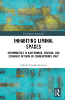 Inhabiting Liminal Spaces: Informalities in Governance, Housing, and Economic Activity in Contemporary Italy 0367373637 Book Cover