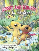 Doggy and Scruffy Go to the Creek 1779441355 Book Cover