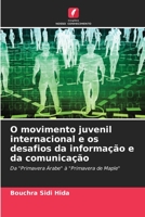 O movimento juvenil internacional e os desafios da informação e da comunicação: Da "Primavera Árabe" à "Primavera de Maple" 6206022501 Book Cover