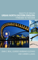 Urban North-Eastern English: Tyneside to Teesside 0748641521 Book Cover