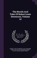 The Novels And Tales Of Robert Louis Stevenson; Volume 14 1357191189 Book Cover
