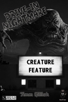 Drive-In Nightmare: Creature Feature: a Powered by the Apocalypse Game of 1950s B-Grade sci-fi/Horror Movies B0DYYVV1CL Book Cover