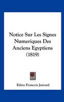 Notice Sur Les Signes Numeriques Des Anciens Egyptiens (1819) 1160211604 Book Cover