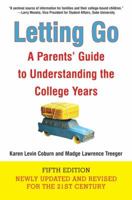 Letting Go: A Parents' Guide to Understanding the College Years