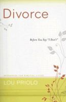 Divorce: Before You Say "I Don't" (Resources for Biblical Living) 1596380780 Book Cover