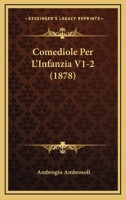 Comediole Per L’Infanzia V1-2 (1878) 1166465578 Book Cover